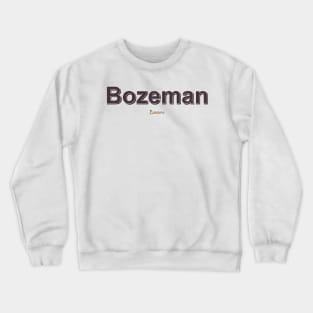 Bozeman Grunge Text Crewneck Sweatshirt